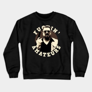 Walter Sobchak Funny Quote Crewneck Sweatshirt